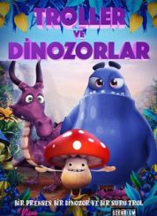 Troller ve Dinozorlar – Türkçe Dublaj