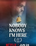 Nobody Knows I’m Here Full HD İzle